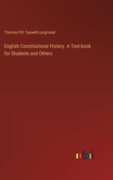 portada English Constitutional History. A Text-book for Students and Others (en Inglés)
