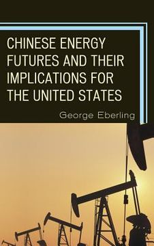 portada chinese energy futures and their implications for the united states