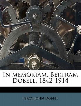 portada in memoriam. bertram dobell. 1842-1914 (en Inglés)