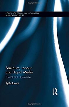 portada Feminism, Labour and Digital Media: The Digital Housewife (Routledge Studies in New Media and Cyberculture)