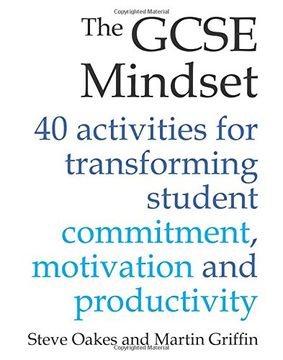 portada The GCSE Mindset: 40 Activities for transforming student commitment, motivation and productivity
