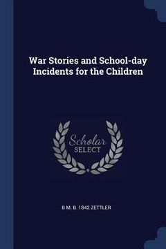 portada War Stories and School-day Incidents for the Children (in English)