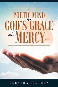 portada A Poetic Mind in God's Grace and Mercy (en Inglés)