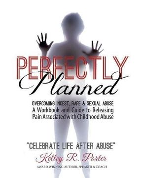 portada Perfectly Planned Workbook: A Guide to Best Practices in Conquering Childhood Abuse & Creating Healthier & More Purposeful Lives