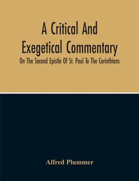 portada A Critical And Exegetical Commentary On The Second Epistle Of St. Paul To The Corinthians (en Inglés)