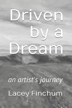 portada Driven by a Dream: an artist's journey (en Inglés)