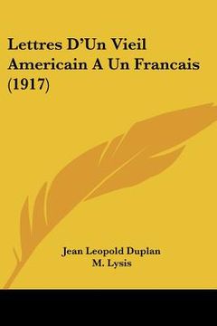 portada Lettres D'Un Vieil Americain A Un Francais (1917) (en Francés)