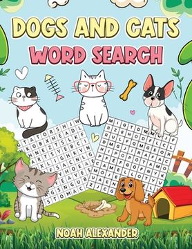 portada Dogs and Cats Word Search: Large Print Word Search Puzzle for Dog and Cat Lovers (in English)
