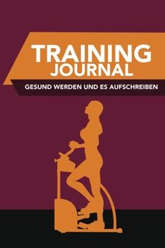 portada Training Journal- Gesund Werden und Es Aufschreiben (German Edition)