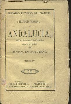 portada HISTORIA GENERAL DE ANDALUCIA, DESDE LOS TIEMPOS MAS REMOTOS HASTA 1870 (TOMO IV).