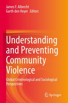 portada Understanding and Preventing Community Violence: Global Criminological and Sociological Perspectives (in English)