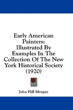 portada early american painters: illustrated by examples in the collection of the new york historical society (1920) (in English)