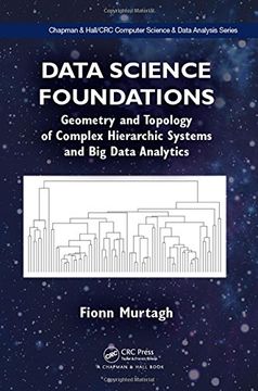portada Data Science Foundations: Geometry and Topology of Complex Hierarchic Systems and Big Data Analytics (Chapman & Hall/CRC Computer Science & Data Analysis)