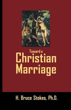 portada Toward a Christian Marriage (en Inglés)