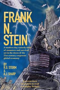 portada Frank N. Stein: A modern day comedy fable of monsters and survival set in the dawn of the 21st Century corporate global economy