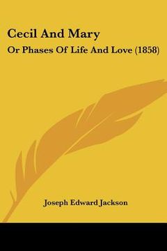 portada cecil and mary: or phases of life and love (1858) (en Inglés)