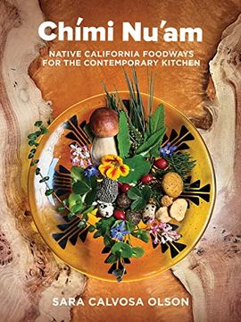 portada Chími Nu'am: Native California Foodways for the Contemporary Kitchen (in English)