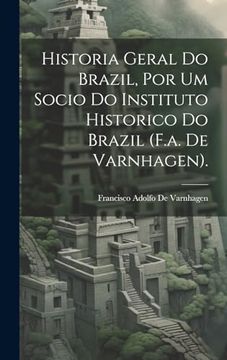 portada Historia Geral do Brazil, por um Socio do Instituto Historico do Brazil (in Portuguese)