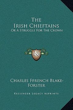 portada the irish chieftains: or a struggle for the crown (en Inglés)