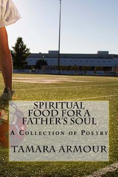 portada Spiritual Food For a Father's Soul: A Collection of Poetry (en Inglés)