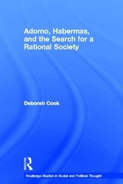 portada Adorno, Habermas and the Search for a Rational Society (Routledge Studies in Social and Political Thought) (en Inglés)