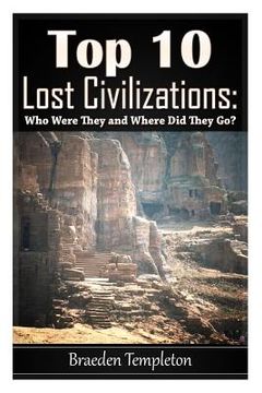 portada Top 10 Lost Civilizations: Who Were They and Where Did They Go?