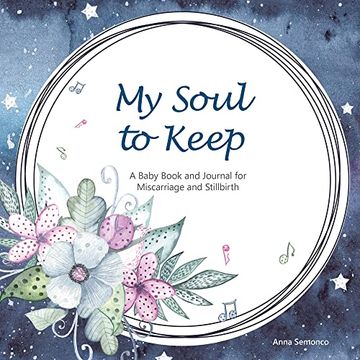 portada My Soul to Keep: A Baby Book and Journal for Miscarriage and Stillbirth (in English)