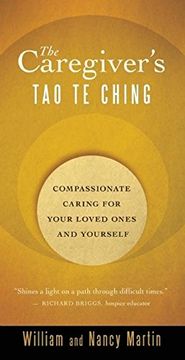 portada The Caregiver's tao te Ching: Compassionate Caring for Your Loved Ones and Yourself (en Inglés)