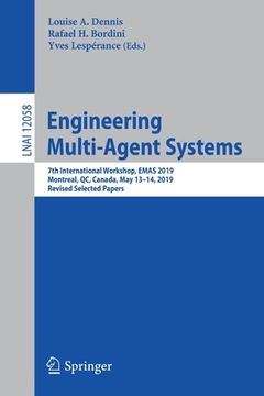 portada Engineering Multi-Agent Systems: 7th International Workshop, Emas 2019, Montreal, Qc, Canada, May 13-14, 2019, Revised Selected Papers (en Inglés)