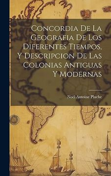 portada Concordia de la Geografia de los Diferentes Tiempos, y Descripcion de las Colonias Antiguas y Modernas