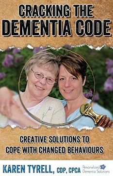 portada Cracking the Dementia Code: Creative Solutions to Cope with Changed Behaviours