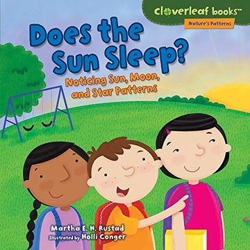 portada Does the Sun Sleep?: Noticing Sun, Moon, and Star Patterns (Cloverleaf Books - Nature's Patterns)