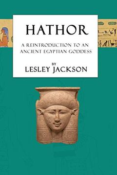 portada Hathor: A Reintroduction to an Ancient Egyptian Goddess (Egyptian Gods & Goddesses) (en Inglés)