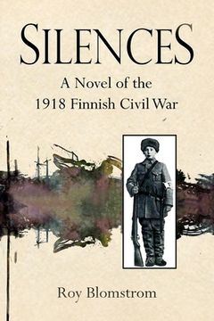 portada Silences: A Novel of the 1918 Finnish Civil War (en Inglés)