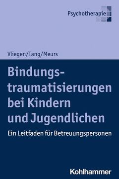 portada Bindungstraumatisierungen Bei Kindern Und Jugendlichen: Ein Leitfaden Fur Betreuungspersonen (en Alemán)