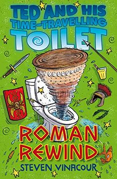 portada Ted and his Time Travelling Toilet: Roman Rewind 
