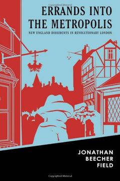 portada Errands Into the Metropolis: New England Dissidents in Revolutionary London (Reencounters With Colonialism) (in English)