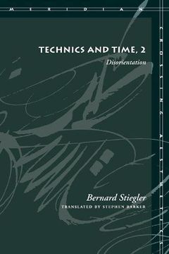 portada Technics and Time, 2: Disorientation (Meridian: Crossing Aesthetics) 