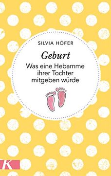 portada Geburt: Was Eine Hebamme Ihrer Tochter Mitgeben Würde (in German)