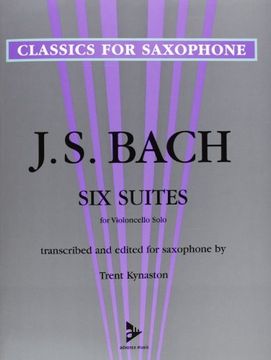 portada Six Suites for Violoncello Solo: Transcribed and Edited for Saxophone