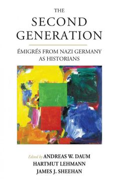 portada Second Generation: Amigras From Nazi Germany as Historianswith a Biobibliographic Guide (Studies in German History) (en Inglés)