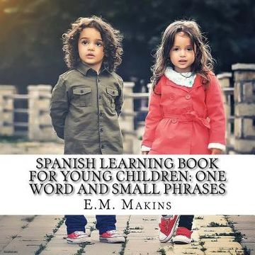 portada Spanish Learning Book for Young Children: One Word and Small Phrases (in English)