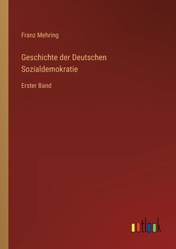 portada Geschichte der Deutschen Sozialdemokratie: Erster Band 