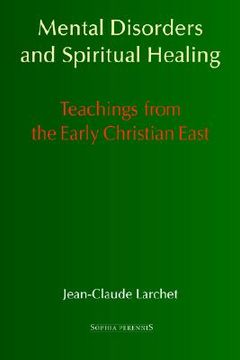 portada mental disorders and spiritual healing: teachings from the early christian east (in English)