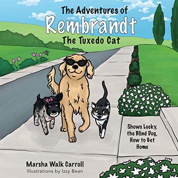 portada The Adventures of Rembrandt the Tuxedo Cat: Shows Lucky, the Blind Dog, how to get Home: 2 (The Adventures of Rembrandt the Tuxedo Cat, 1) (in English)