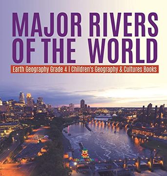 portada Major Rivers of the World | Earth Geography Grade 4 | Children'S Geography & Cultures Books (en Inglés)