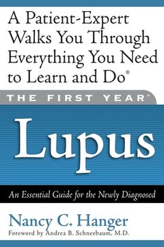 portada The First Year: Lupus: An Essential Guide for the Newly Diagnosed (First Yearz Series) (en Inglés)