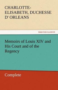 portada memoirs of louis xiv and his court and of the regency - complete