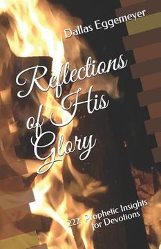 portada Reflections of His Glory: 222 Prophetic Insights for Devotions (en Inglés)
