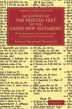 portada An Account of the Printed Text of the Greek new Testament: With Remarks on its Revision Upon Critical Principles (Cambridge Library Collection - Biblical Studies) (en Inglés)